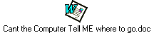 Cant the Computer Tell ME where to go.doc